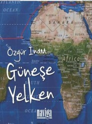 Güneşe Yelken - Naviga Yayınları