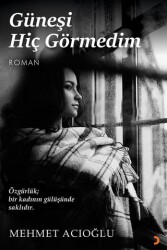 Güneşi Hiç Görmedim - Cinius Yayınları