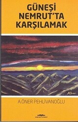 Güneşi Nemrut’ta Karşılamak - Kastaş Yayınları