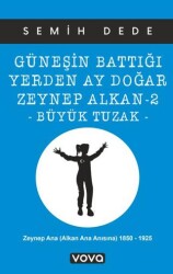 Güneşin Battığı Yerden Ay Doğar Zeynep Alkan 2 - Büyük Tuzak - Vova Yayınları