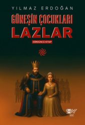 Güneşin Çocukları Lazlar 4 - Servet Yayınevi