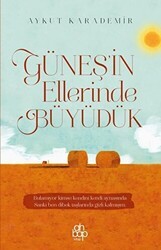 Güneş`in Ellerinde Büyüdük - Ahbap Kitap