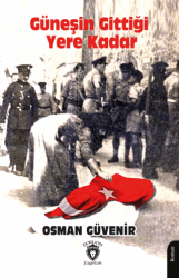 Güneşin Gittiği Yere Kadar Kıbrıs’ın Acılarla Dolu Romanı - Dorlion Yayınları