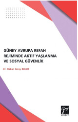 Güney Avrupa Refah Rejimlerinde Aktif Yaşlanma ve Sosyal Güvenlik - Gazi Kitabevi