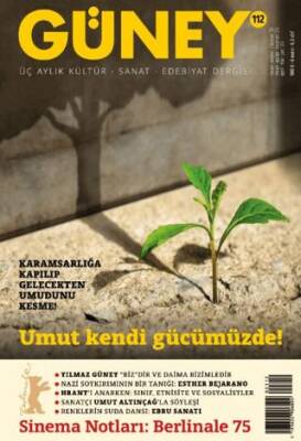 Güney Dergisi Sayı: 112 Nisan - Mayıs - Haziran 2025 - 1