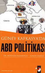 Güney Kafkasya`da ABD Politikası - IQ Kültür Sanat Yayıncılık