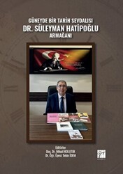 Güneyde Bir Tarih Sevdalısı Dr. Süleyman Hatipoğlu Armağanı - Gazi Kitabevi