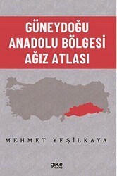 Güneydoğu Anadolu Bölgesi Ağız Atlası - Gece Kitaplığı