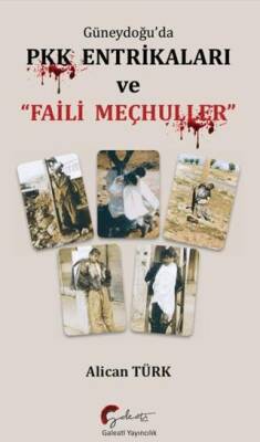 Güneydoğu’da PKK Entrikaları ve Faili Meçhuller - 1