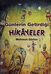 Günlerin Getirdiği Hikayeler - Sebat Yayınları