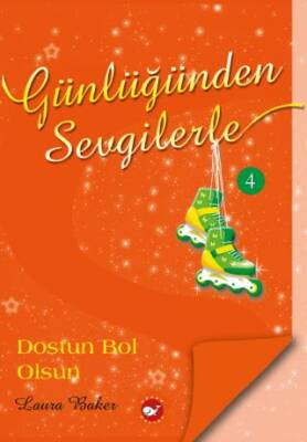 Günlüğünden Sevgilerle 4 - Dostun Bol Olsun - 1