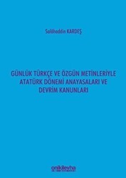 Günlük Türkçe ve Özgün Metinleriyle Atatürk Dönemi Anayasaları ve Devrim Kanunları - On İki Levha Yayınları