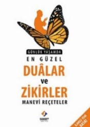 Günlük Yaşamda En Güzel Dualar ve Zikirler Manevi Reçeteler - Saadet Yayınevi