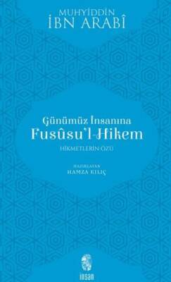 Günümüz İnsanına Fususu’l-Hikem - 1