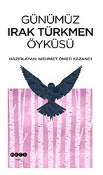 Günümüz Irak Türkmen Öyküsü - Hece Yayınları