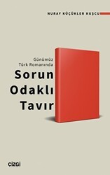 Günümüz Türk Romanında Sorun Odaklı Tavır - Çizgi Kitabevi Yayınları