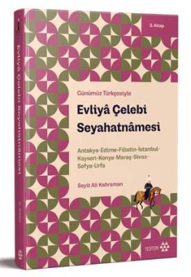 Günümüz Türkçesiyle: Evliya Çelebi Seyahatnamesi 3. Kitap - 1