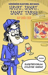 Günümüze Eleştirel Bir Bakış: Hayat, Sanat, Sanat Tarihi - Myrina Yayınları