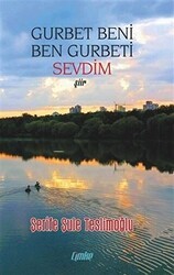Gurbet Beni Ben Gurbeti Sevdim - Çimke Yayınevi