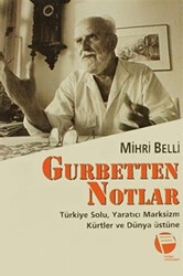 Gurbetten Notlar Türkiye Solu, Yaratıcı Marksizm, Kürtler ve Dünya Üstüne - Belge Yayınları