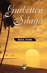 Gurbetten Sılaya - Arı Sanat Yayınevi