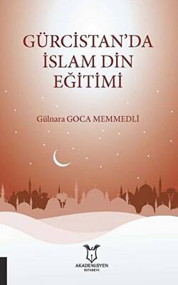 Gürcistan’da İslam Din Eğitimi - 1