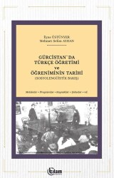 Gürcistan`da Türkçe Öğretimi ve Öğreniminin Tarihi - Tılsım Yayınevi