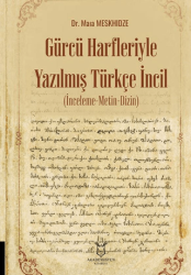 Gürcü Harfleriyle Yazılmış Türkçe İncil İnceleme-Metin-Dizin - Akademisyen Kitabevi