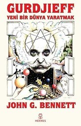 Gurdjieff: Yeni Bir Dünya Yaratmak - Hermes Yayınları
