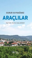 Gurur Kaynağımız Araçlılar - Kültür Ajans Yayınları