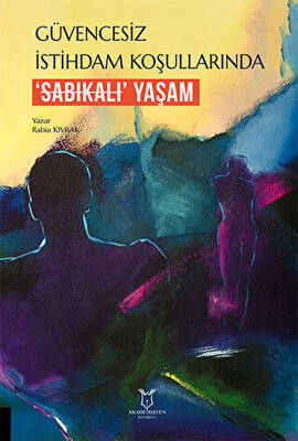 Güvencesiz İstihdam Koşullarında ‘Sabıkalı’ Yaşam - 1