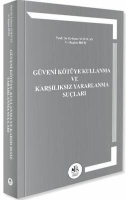 Güveni Kötüye Kullanma ve Karşılıksız Yararlanma Suçları - 1