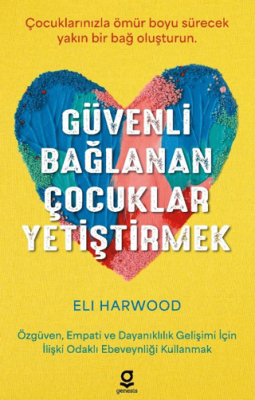 Güvenli Bağlanan Çocuklar Yetiştirmek - 1