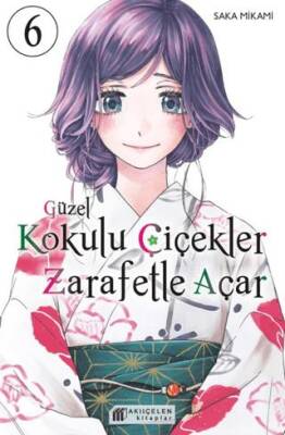 Güzel Kokulu Çiçekler Zarafetle Açar Cilt 6 - 1