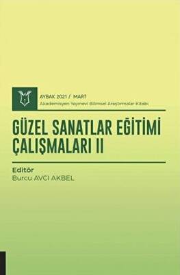 Güzel Sanatlar Eğitimi Çalışmaları II AYBAK 2021 Mart - 1