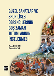 Güzel Sanatlar ve Spor Lisesi Öğrencilerinin Boş Zaman Tutumlarının İncelenmesi - Gazi Kitabevi