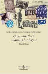 Güzel Sanatlar’a Adanmış Bir Hayat - İş Bankası Kültür Yayınları