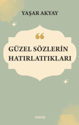 Güzel Sözlerin Hatırlattıkları - Vova Yayınları