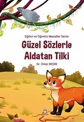 Güzel Sözlerle Aldatan Tilki - Akademisyen Kitabevi