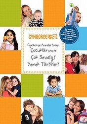 Gymboree Annelerinden Çocuklarının Çok Sevdiği Yemek Tarifleri - Boyut Yayın Grubu