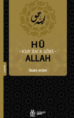 Hû: Kur’ân’a Göre Allah - 1