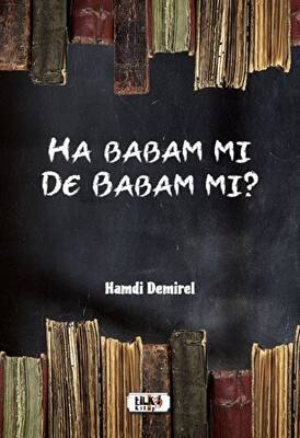 Ha Babam Mı De Babam Mı? - 1