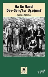 Ha Bu Nasul Dev-Genç’tur Uşağum? - Ayrıntı Yayınları