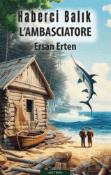 Haberci Balık L’ambascıatore - Mythos Kitap