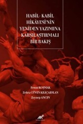 Habil - Kabil Hikayesi`nin Yeniden Yazımına Karşılaştırmalı Bakış - Paradigma Akademi Yayınları