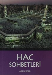 Hac Sohbetleri - Tekbir Yayınları
