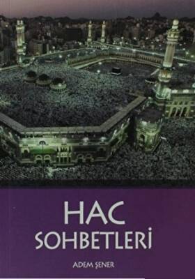 Hac Sohbetleri - 1