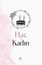 Hac ve Kadın - Türkiye Diyanet Vakfı Yayınları