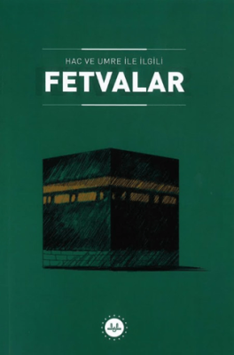 Hac ve Umre ile İlgili Fetvalar - 1