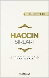Haccın Sırları - İhyaü Ulümi`d-Din 7 - Semerkand Yayınları
